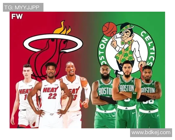 凯尔特人对决热火精彩瞬间回顾与分析